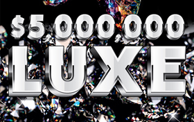 $5,000,000 Luxe, $50 Ticket, Prizes Start at $75, Win Up To 30 Times, Win Up To $5 Million, Over $46.5 Million In Prizes From $200 to $500