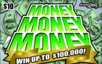 $10 ticket, Money Money Money, win up to $100,000, over $13.5 million in prizes