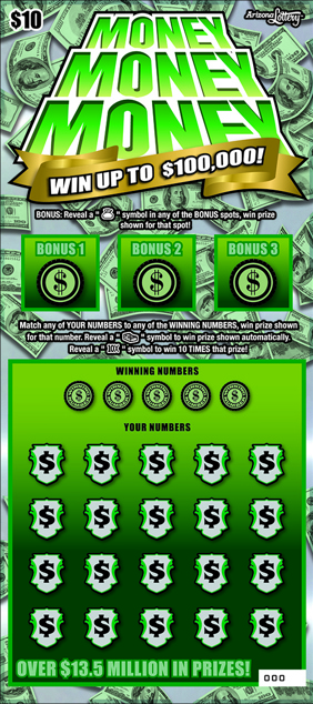 $10 ticket, Money Money Money, win up to $100,000, over $13.5 million in prizes